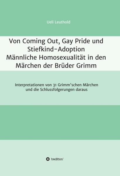 Von Coming Out, Gay Pride und Stiefkind-Adoption - Männliche Homosexualität in den Märchen der Brüder Grimm | Gay Books & News