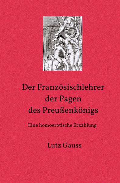 Der Französischlehrer der Pagen des Preußenkönigs | Gay Books & News