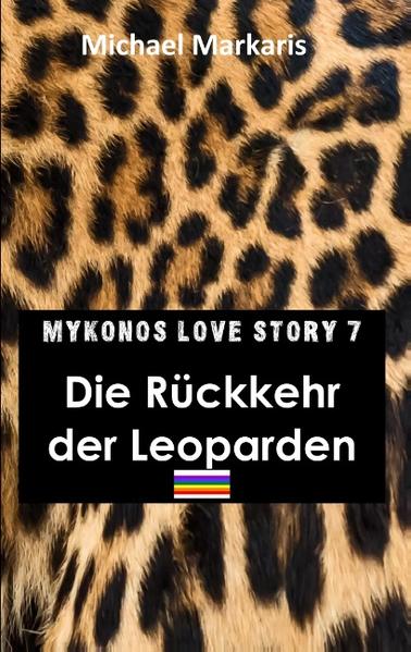 Mykonos Love Story 7 - Die Rückkehr der Leoparden | Gay Books & News