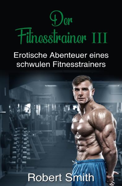 Der Fitnesstrainer / Der Fitnesstrainer III | Gay Books & News