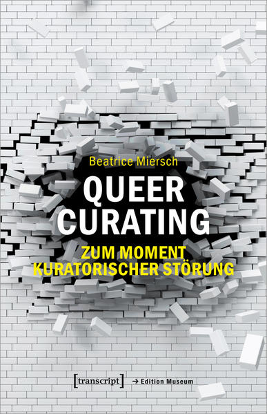 Queer Curating - Zum Moment kuratorischer Störung | Gay Books & News