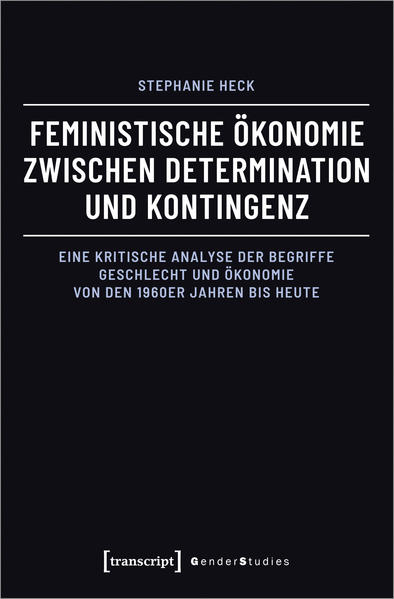 Feministische Ökonomie zwischen Determination und Kontingenz | Gay Books & News