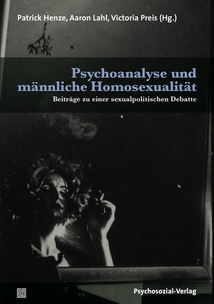 Psychoanalyse und männliche Homosexualität: Beiträge zu einer sexualpolitischen Debatte | Gay Books & News