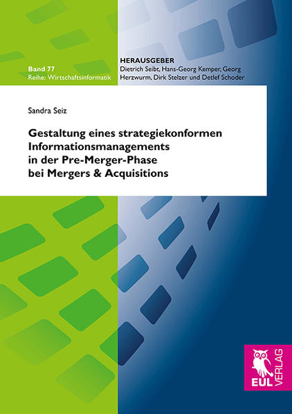 Gestaltung eines strategiekonformen Informationsmanagements in der Pre-Merger-Phase bei Mergers & Acquisitions | Gay Books & News