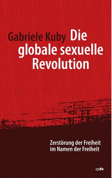 Die globale sexuelle Revolution: Zerstörung der Freiheit im Namen der Freiheit | Gay Books & News