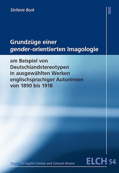 Grundzüge einer gender-orientierten Imagologie am Beispiel von Stereotypen in ausgewählten Werken englischsprachiger Autorinnen von 1890 bis 1918 | Gay Books & News