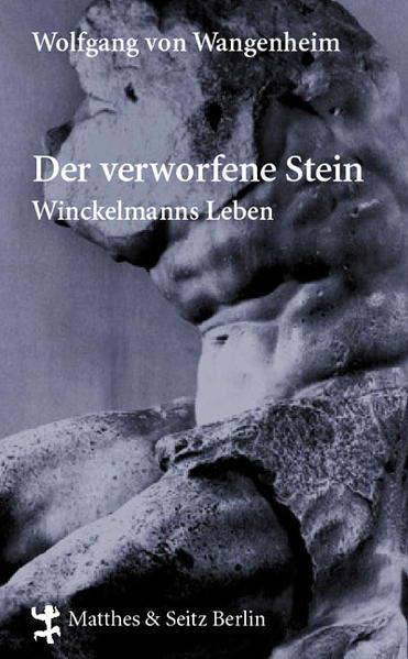 Der verworfene Stein: Winckelmanns Leben | Gay Books & News
