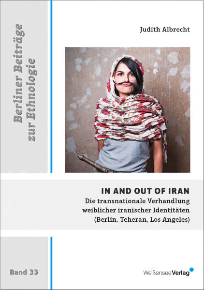 In and Out of Iran: Die transnationale Verhandlung weiblicher iranischer Identitäten (Berlin, Teheran, Los Angeles) | Gay Books & News