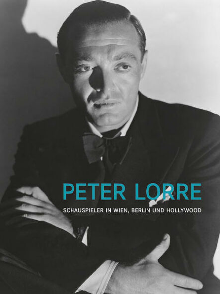 Peter Lorre. Schauspieler in Wien, Berlin und Hollywood | Gay Books & News