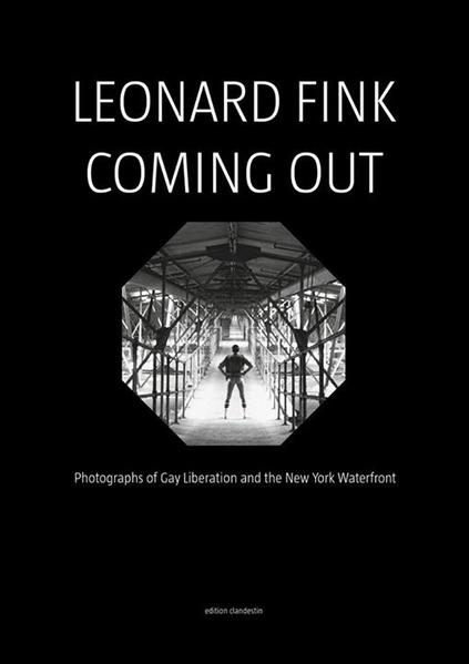 Leonard Fink: Coming Out: Photographs of Gay Liberation and the New York Waterfront | Queer Books & News