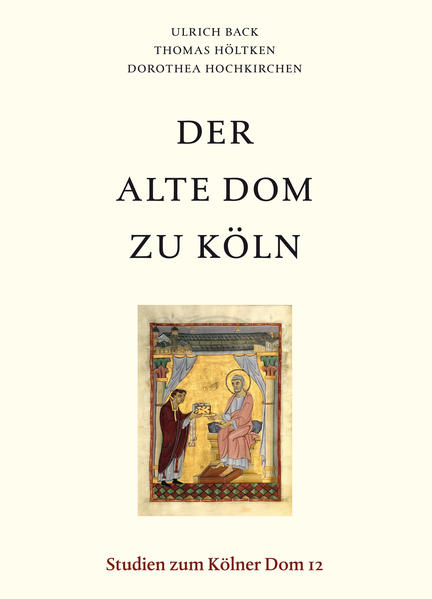Der Alte Dom zu Köln: Befunde und Funde zur vorgotischen Kathedrale | Gay Books & News