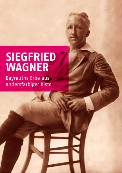 Siegfried Wagner: Bayreuths Erbe aus andersfarbiger Kiste | Gay Books & News