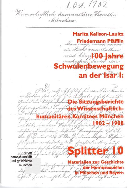 100 Jahre Schwulenbewegung an der Isar I: Die Sitzungsberichte des Wissenschaftlich-humanitären Komitees München 1902-1908 | Gay Books & News