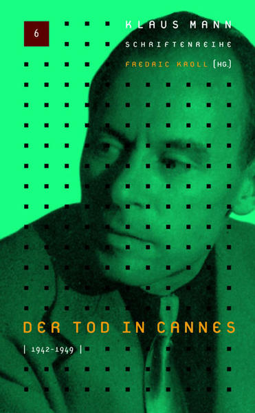 Klaus-Mann-Schriftenreihe / Der Tod in Cannes 1943-1949 | Gay Books & News
