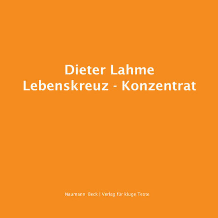 Dieter Lahme | Lebenskreuz - Konzentrat | Gay Books & News