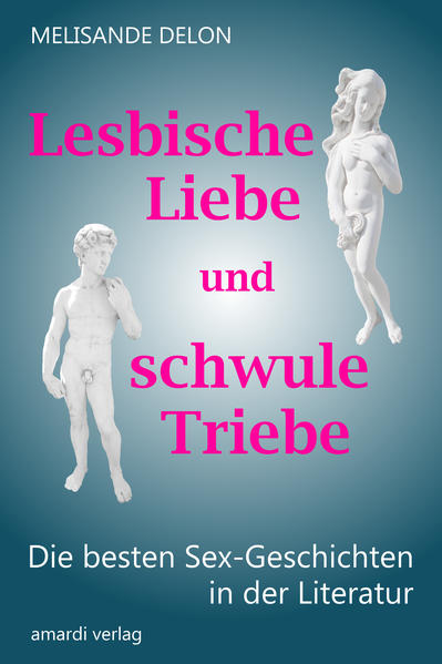 Lesbische Liebe und schwule Triebe - Die besten Sex-Geschichten in der Literatur | Gay Books & News
