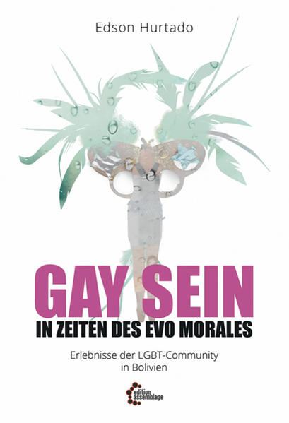 Gay sein in Zeiten des Evo Morales: Erlebnisse der LGBT-Community in Bolivien | Gay Books & News