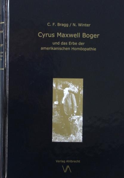 Cyrus Maxwell Boger und das Erbe der amerikanischen Homöopathie | Gay Books & News