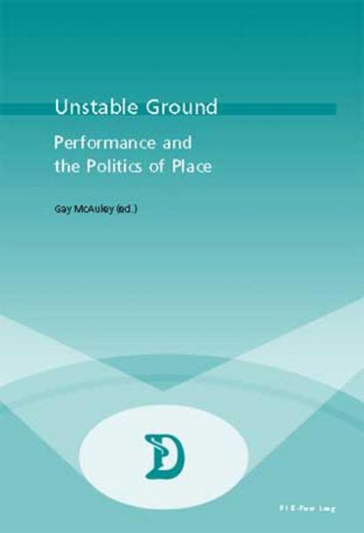 Unstable Ground: Performance and the Politics of Place | Queer Books & News
